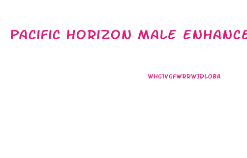 Pacific Horizon Male Enhancement Reviews