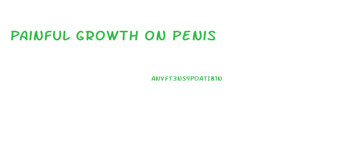 Painful Growth On Penis