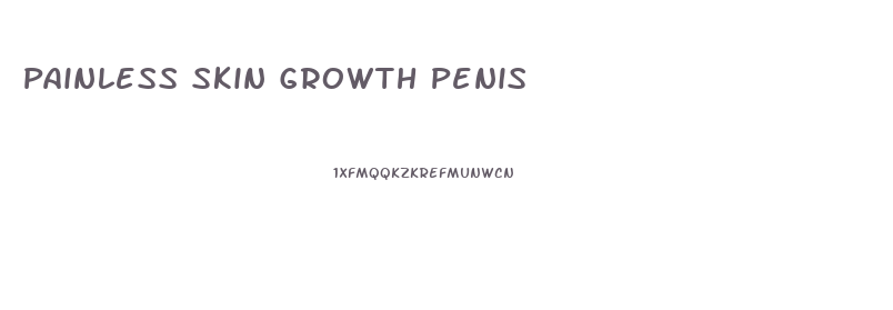 Painless Skin Growth Penis