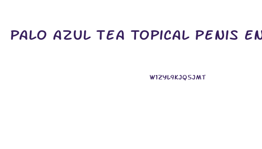 Palo Azul Tea Topical Penis Enlargement