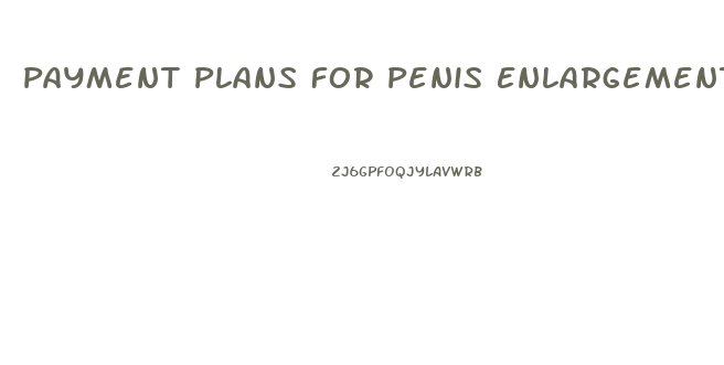 Payment Plans For Penis Enlargement