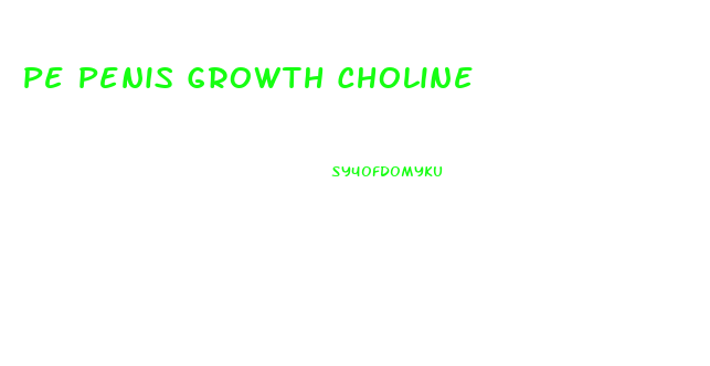 Pe Penis Growth Choline