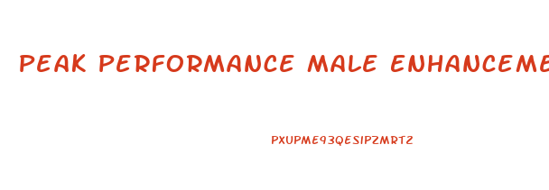 Peak Performance Male Enhancement Pills