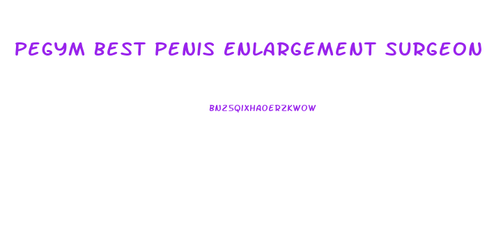 Pegym Best Penis Enlargement Surgeon