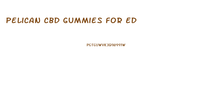 Pelican Cbd Gummies For Ed
