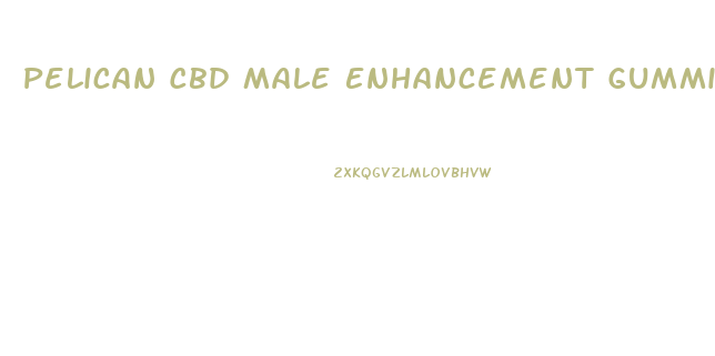 Pelican Cbd Male Enhancement Gummies Reviews