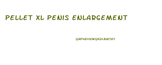 Pellet Xl Penis Enlargement