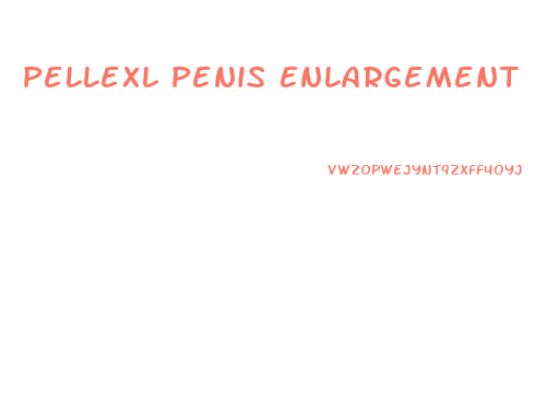 Pellexl Penis Enlargement