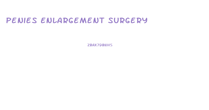 Penies Enlargement Surgery