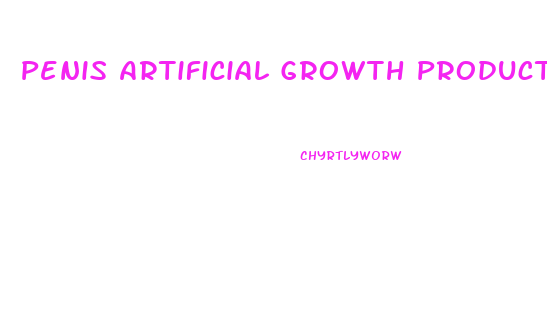 Penis Artificial Growth Products