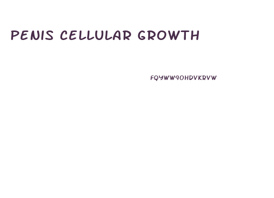Penis Cellular Growth