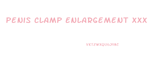 Penis Clamp Enlargement Xxx