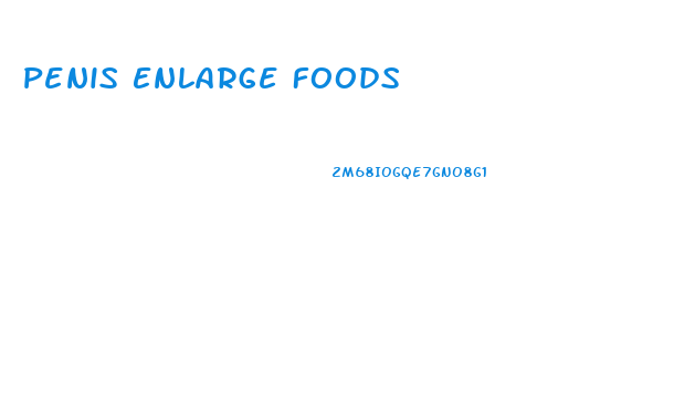 Penis Enlarge Foods