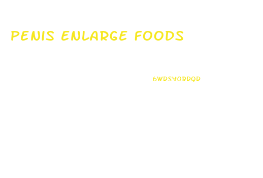 Penis Enlarge Foods