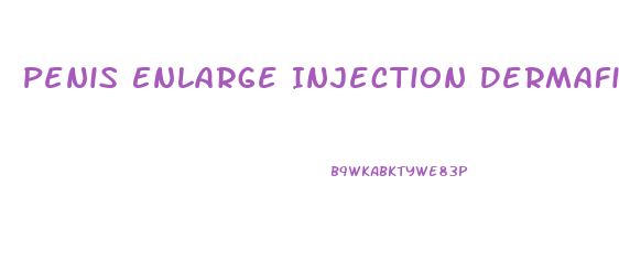 Penis Enlarge Injection Dermafiller Results