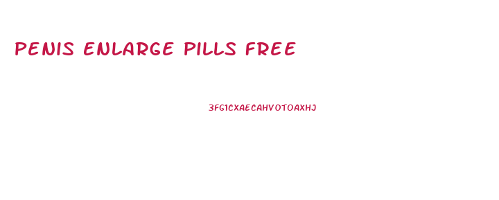 Penis Enlarge Pills Free