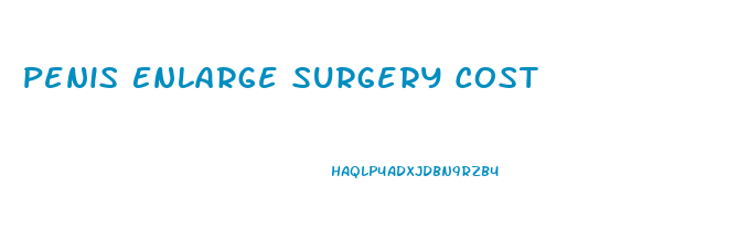 Penis Enlarge Surgery Cost