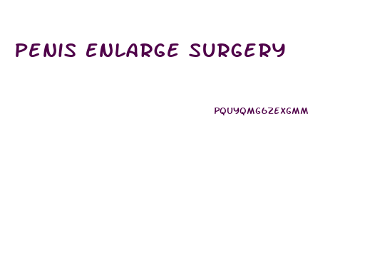 Penis Enlarge Surgery