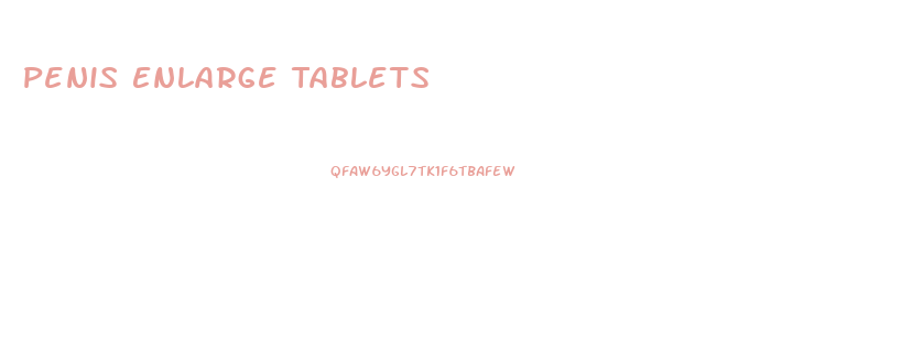 Penis Enlarge Tablets