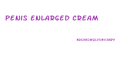 Penis Enlarged Cream