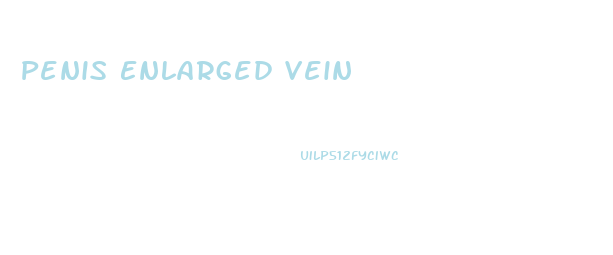 Penis Enlarged Vein