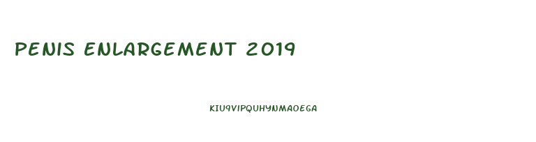 Penis Enlargement 2019