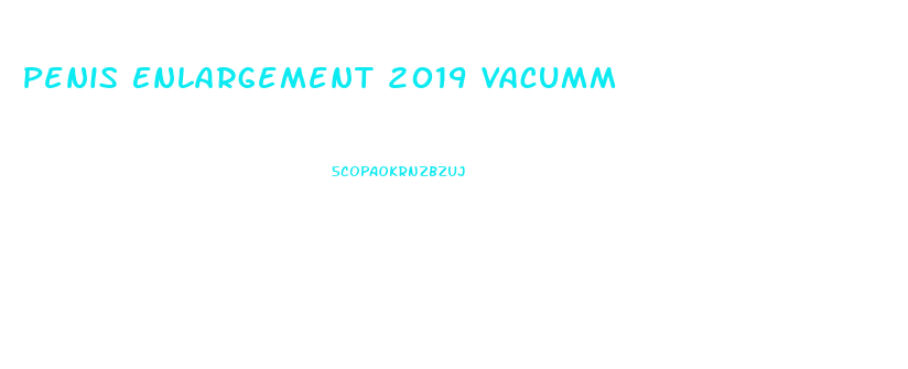 Penis Enlargement 2019 Vacumm