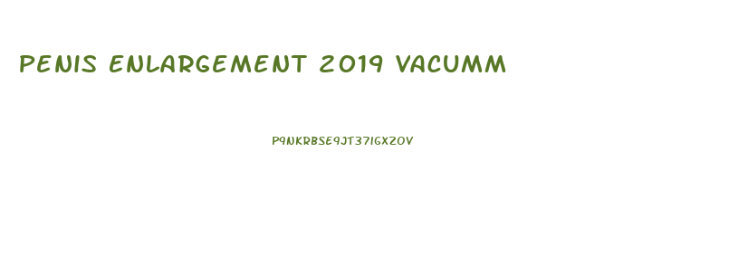 Penis Enlargement 2019 Vacumm