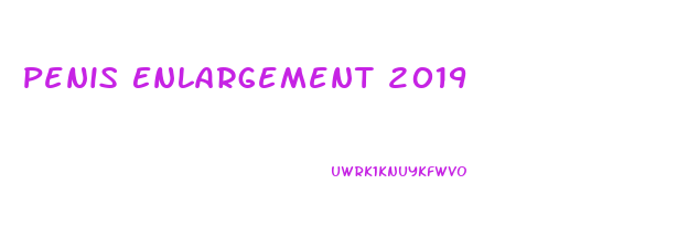 Penis Enlargement 2019