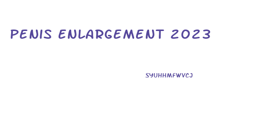Penis Enlargement 2023