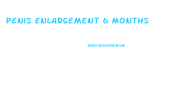 Penis Enlargement 6 Months
