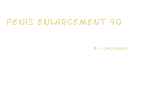 Penis Enlargement 90