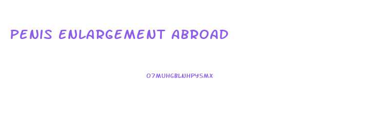 Penis Enlargement Abroad