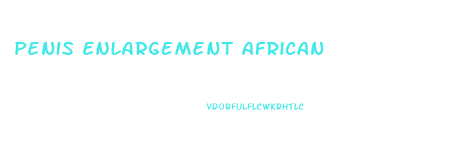 Penis Enlargement African