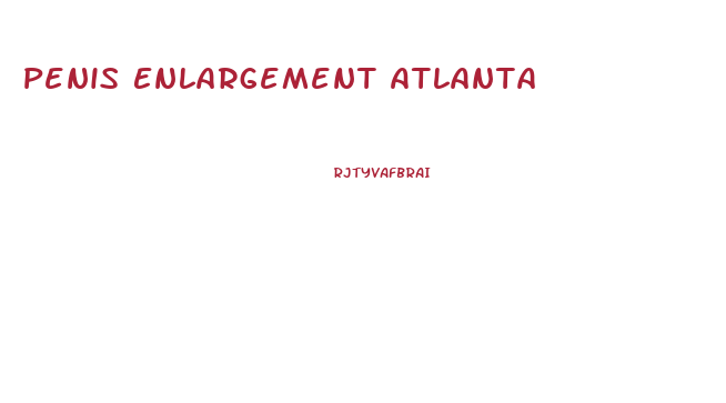 Penis Enlargement Atlanta