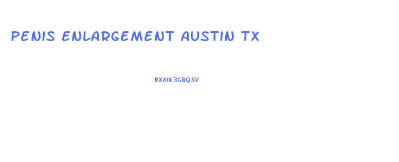Penis Enlargement Austin Tx