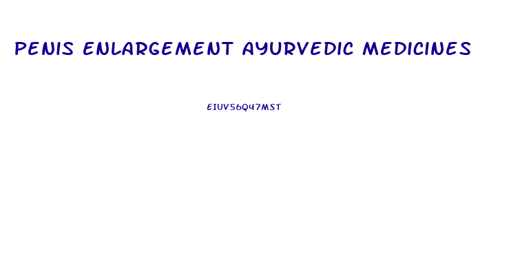Penis Enlargement Ayurvedic Medicines