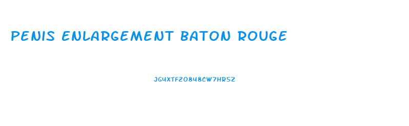 Penis Enlargement Baton Rouge