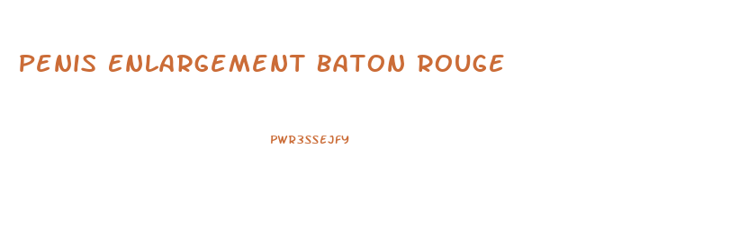 Penis Enlargement Baton Rouge