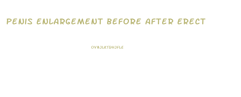 Penis Enlargement Before After Erect