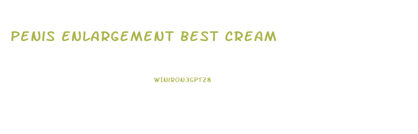 Penis Enlargement Best Cream