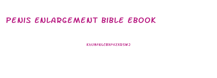 Penis Enlargement Bible Ebook
