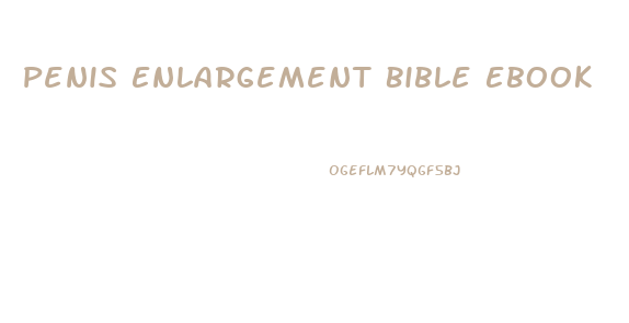 Penis Enlargement Bible Ebook