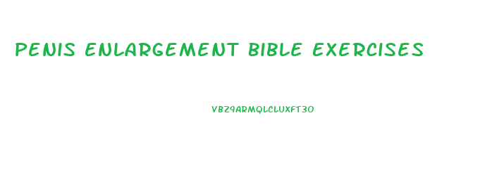 Penis Enlargement Bible Exercises