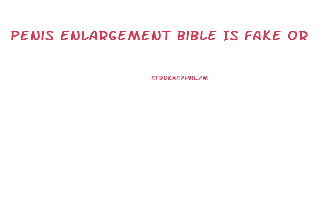 Penis Enlargement Bible Is Fake Or