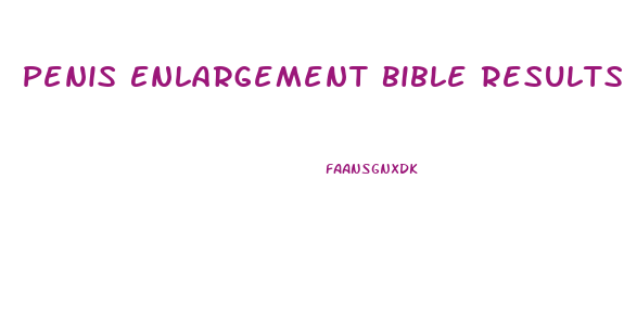 Penis Enlargement Bible Results Verified