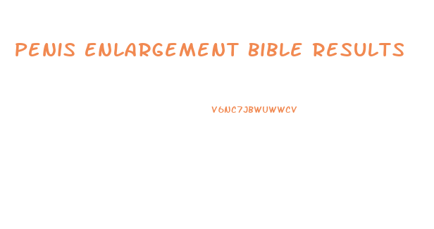 Penis Enlargement Bible Results