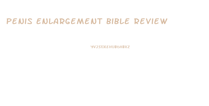 Penis Enlargement Bible Review