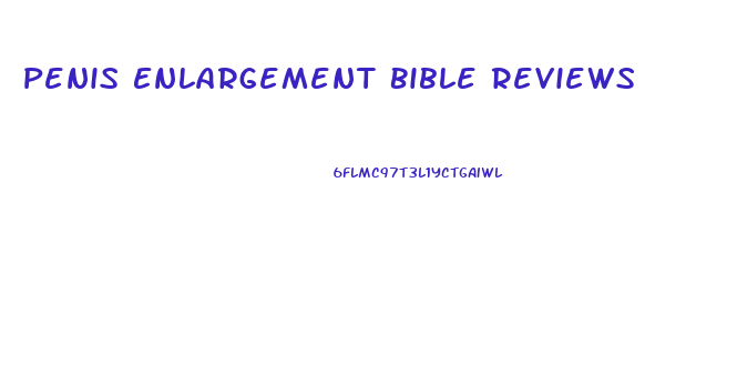 Penis Enlargement Bible Reviews