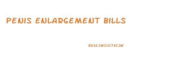 Penis Enlargement Bills